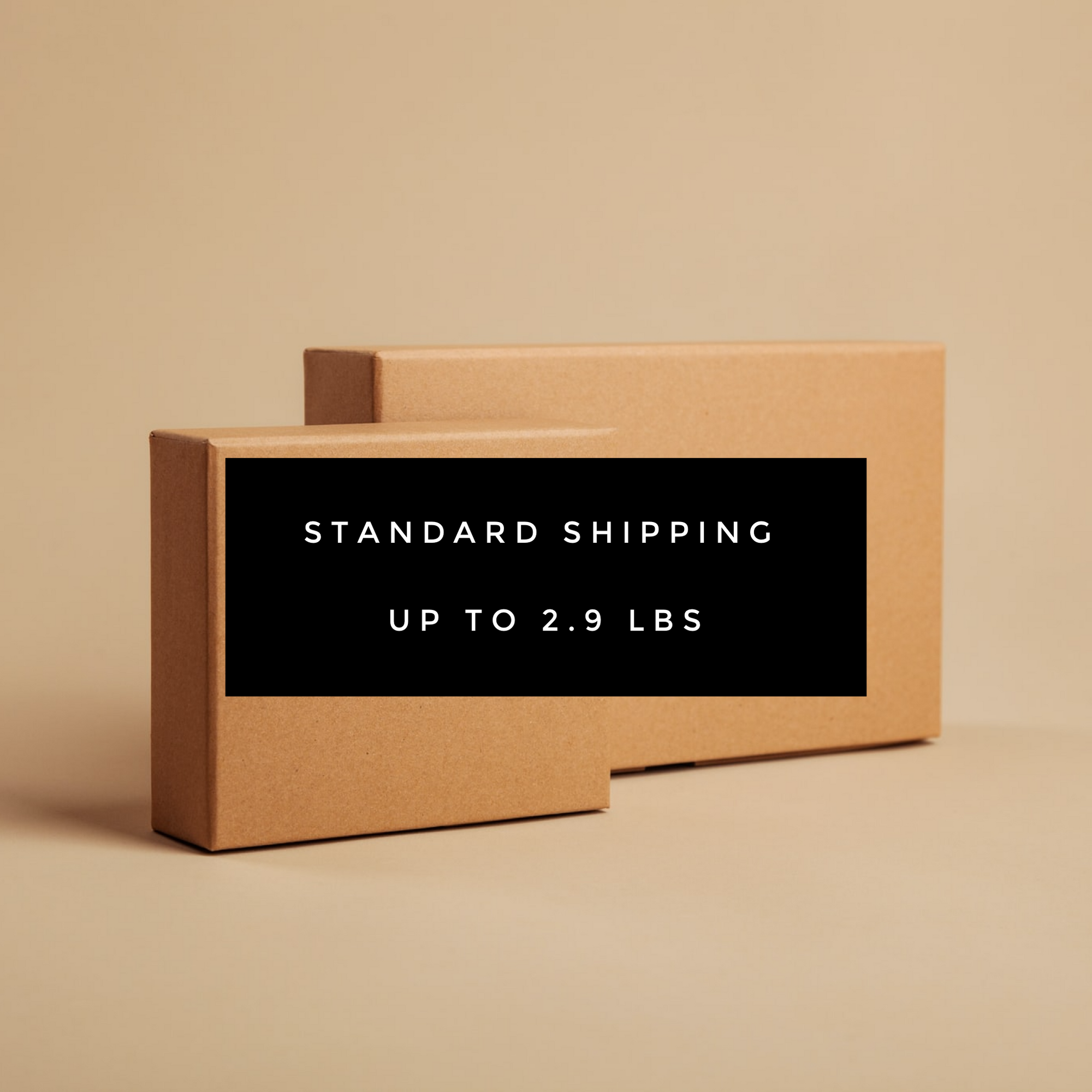 Standard Shipping up to 2.9 lbs